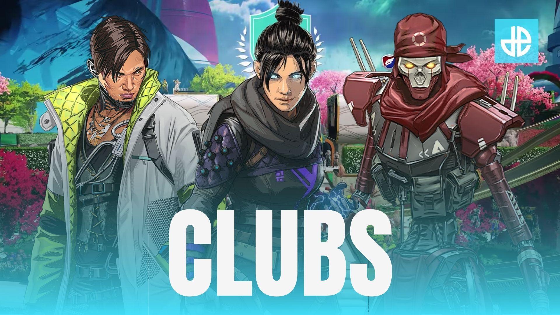 Clubs Apex Legends