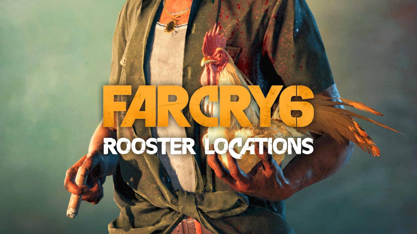 Far Cry 6 Rooster Locations