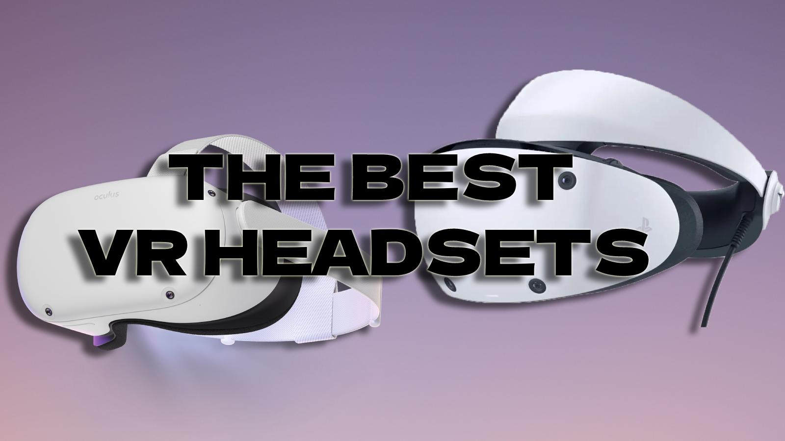 The Best VR Headsets