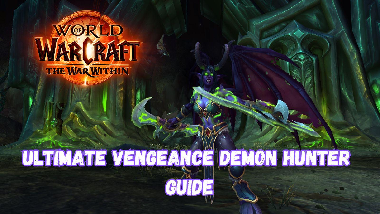 The ultimate guide for Vengeance Demon Hunter in The War Within